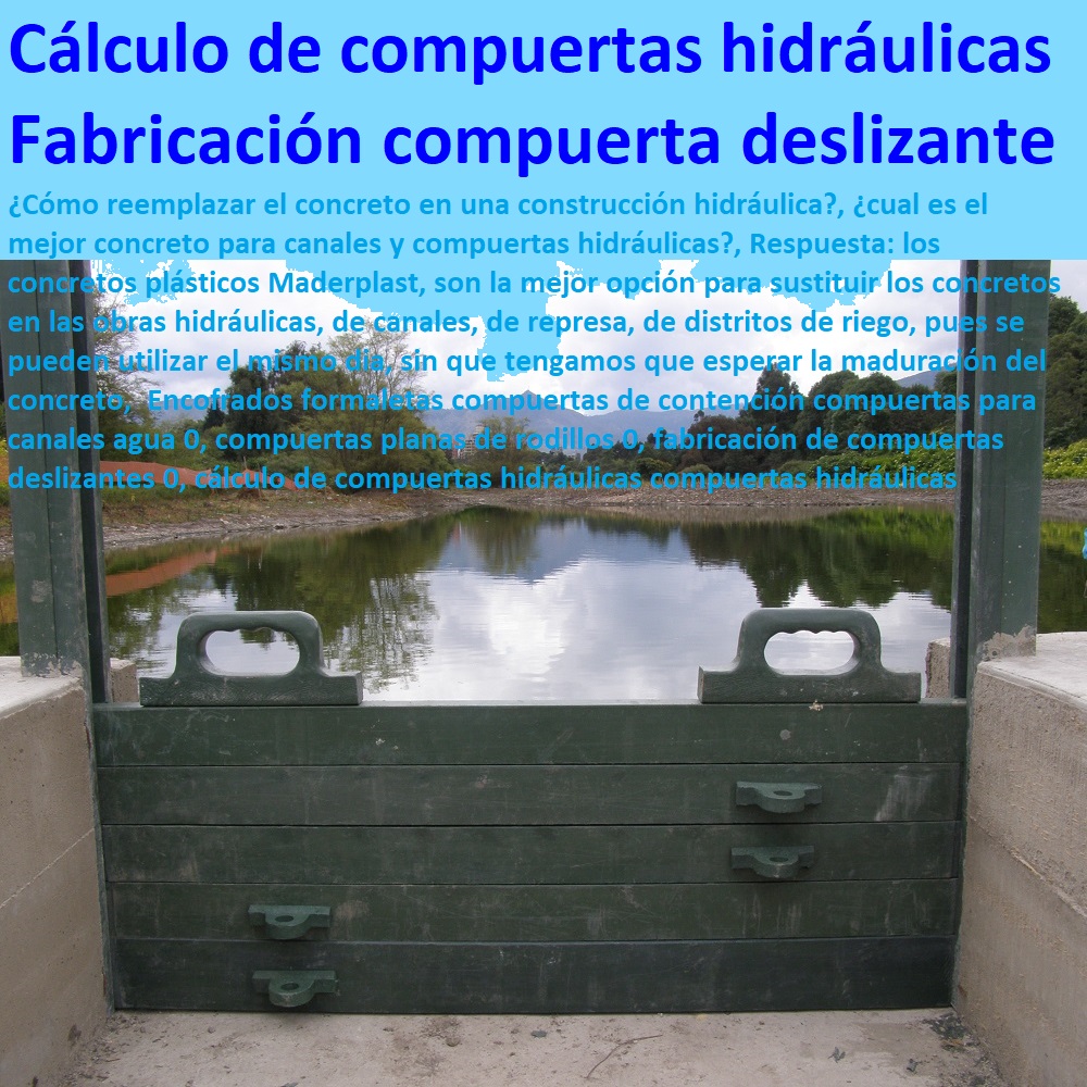 Encofrados formaletas compuertas de contención compuertas para canales agua 0, compuertas planas de rodillos 0, fabricación de compuertas deslizantes 0, cálculo de compuertas hidráulicas compuertas hidráulicas Encofrados formaletas compuertas de contención compuertas para canales agua 0, compuertas planas de rodillos 0, fabricación de compuertas deslizantes 0, cálculo de compuertas hidráulicas compuertas hidráulicas Encofrados formaletas compuertas de contención compuertas para canales agua 0, compuertas planas de rodillos 0, fabricación de compuertas deslizantes 0, cálculo de compuertas hidráulicas compuertas hidráulicas